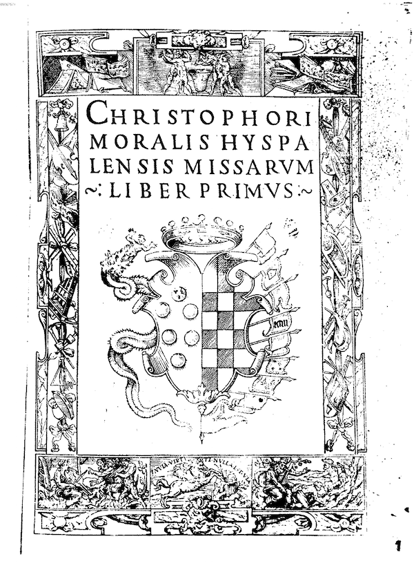 Frontispicio del Primer Libro de Misas de Cristóbal de Morales, publicado en 1544.